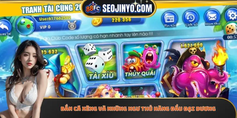 Bắn Cá Xèng Và Những Ngư Thủ Hàng Đầu Đại Dương