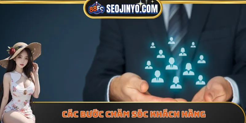 Các bước chăm sóc khách hàng