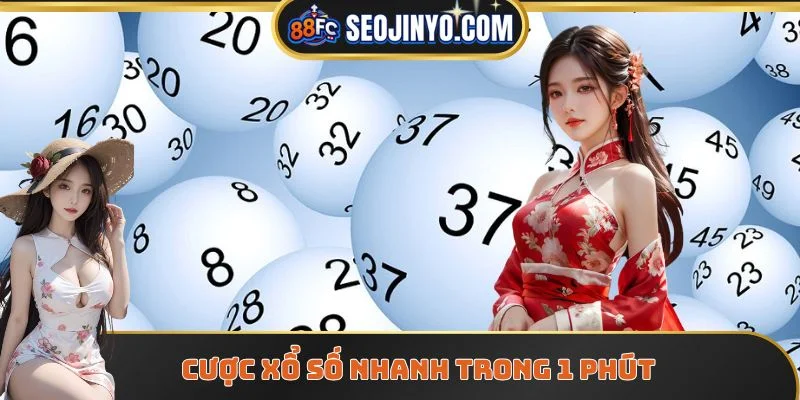 Cược xổ số nhanh trong 1 phút