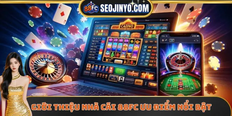 Giới thiệu nhà cái 88FC ưu điểm nổi bật
