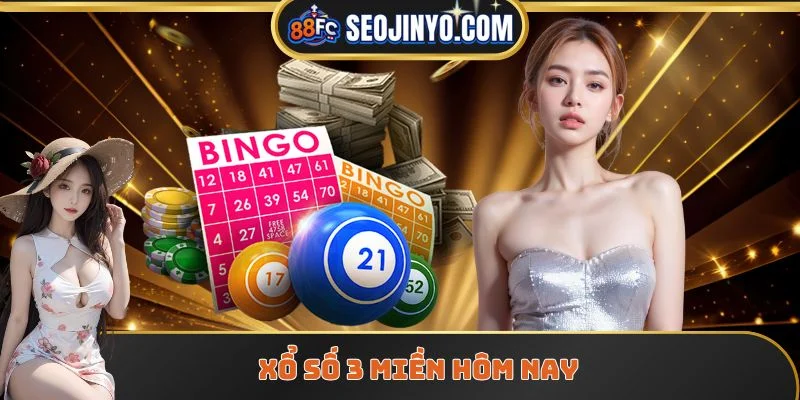 Xổ số 3 miền hôm nay